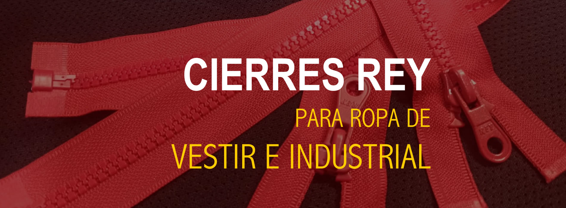 Cierres Rey para ropa de vestir e industrial